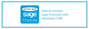 How to connect Sage Financials with Maximizer CRM