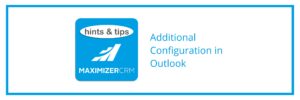 Hints & Tips - Additional Configuration in Outlook