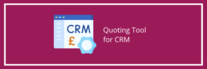 Quoting Tool for CRM