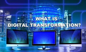 what is digital transformation