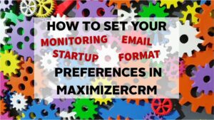 maximizercrm preferences