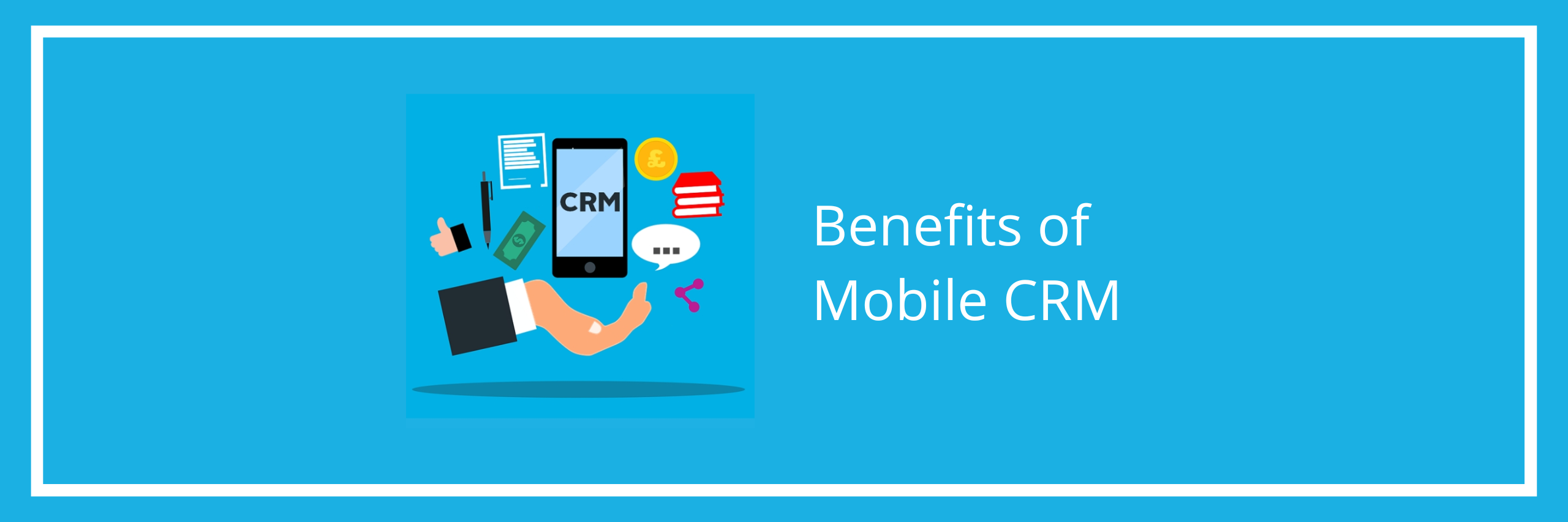 Benefits of Mobile CRM