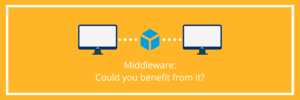 Middleware – could you benefit from it