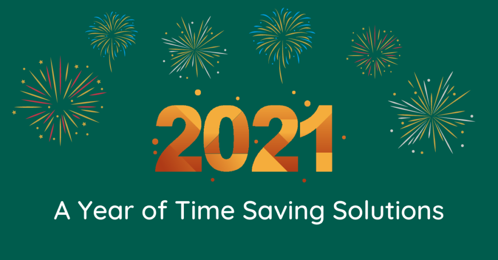 2021 - A Year of Time Saving Solutions