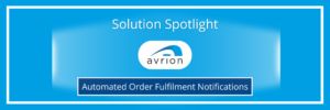 Solution Spotlight – Automated Order Fulfilment Notifications