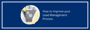 How to improve your Lead Management Process