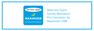 Avrion App – Survey Mechanics Pro Connector for Maximizer CRM