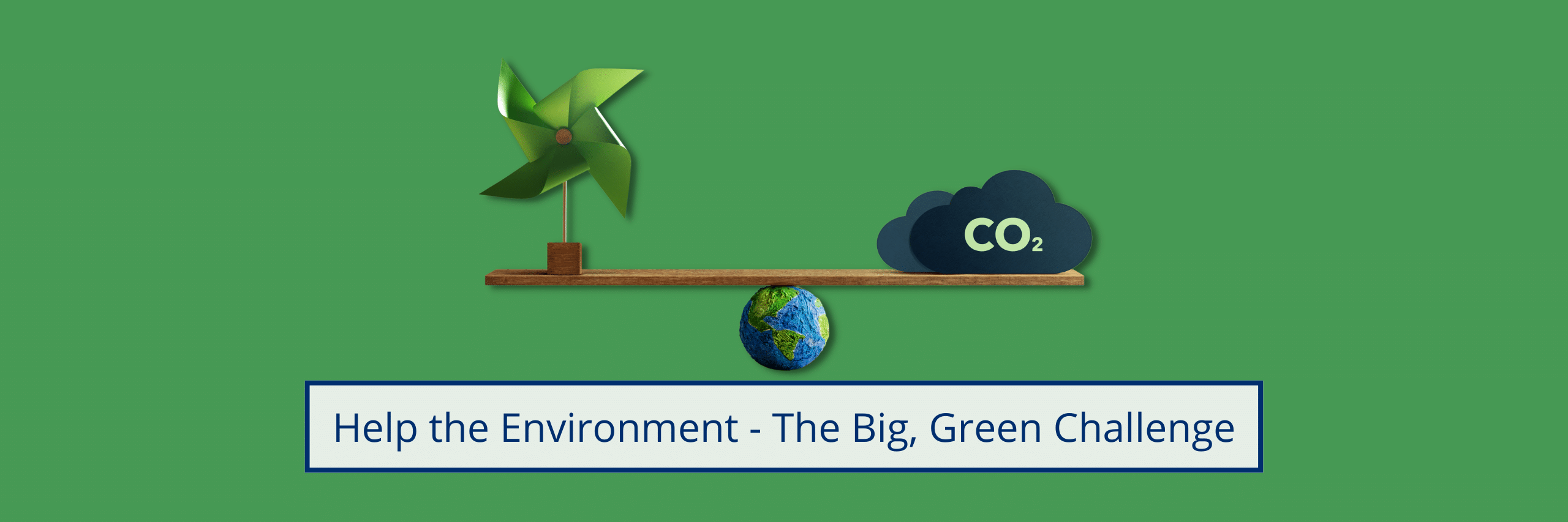 Help the Environment The Big, Green Challenge Avrion CRM