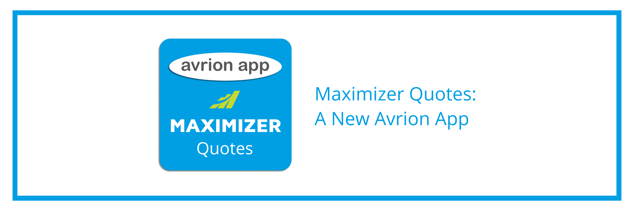 Maximizer Quotes: A New Avrion App