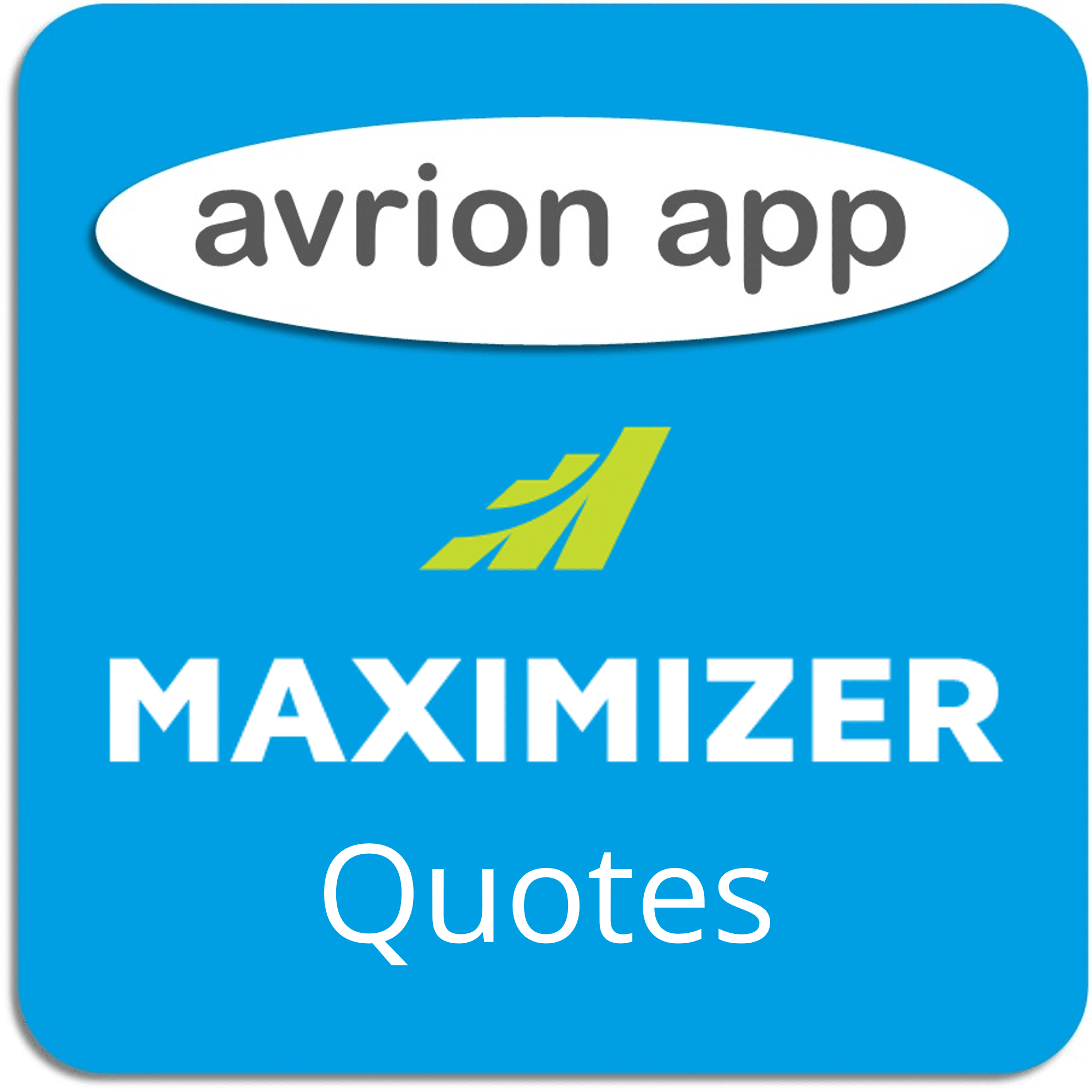 Avrion - what we do - Avrion App - Maximizer Quotes