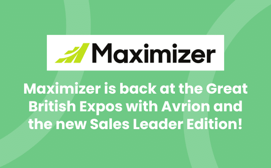 Press Release_ Maximizer is back at the Great British Expos with Avrion and the new Sales Leader Edition!