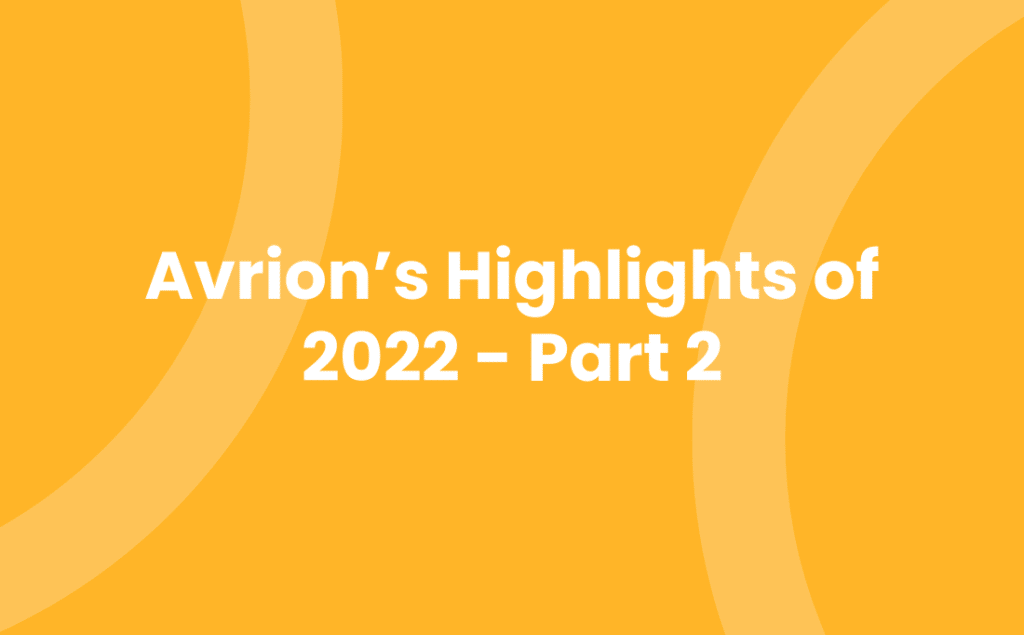 Avrion’s Highlights of 2022 - Part 2