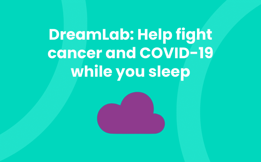 DreamLab: Help fight cancer and COVID-19 while you sleep