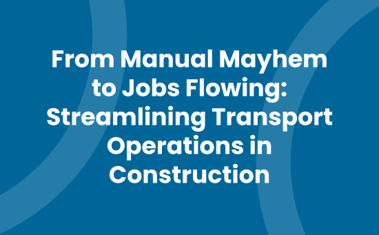 From Manual Mayhem to Jobs Flowing Streamlining Transport Operations in Construction