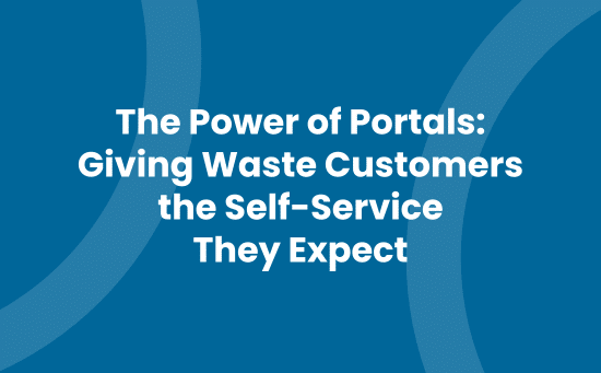 The Power of Portals Giving Waste Customers the Self-Service They Expect