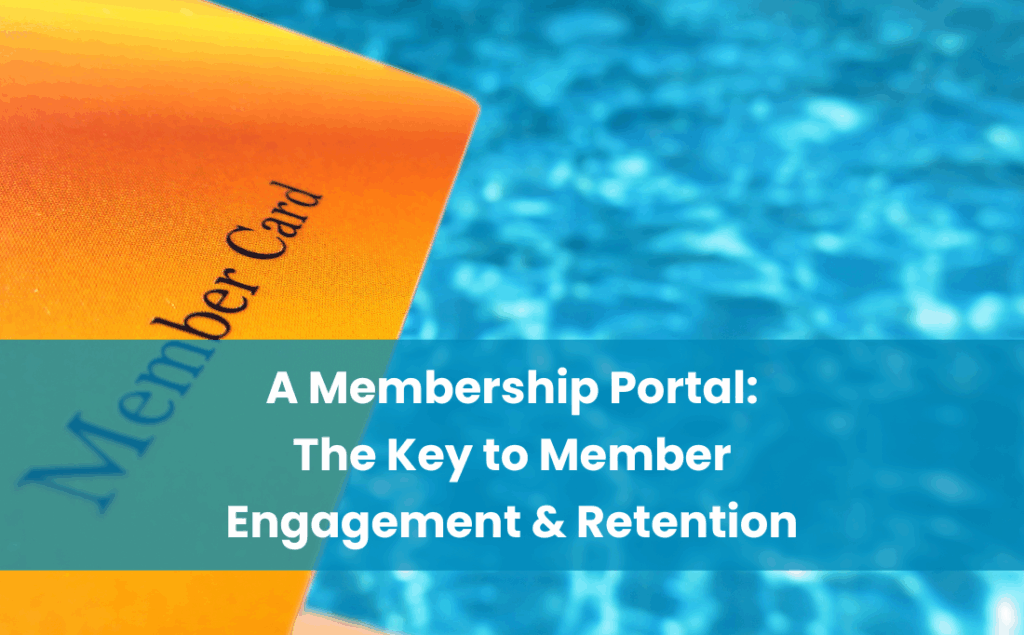 A Membership Portal - The Key to Member Engagement and Retention